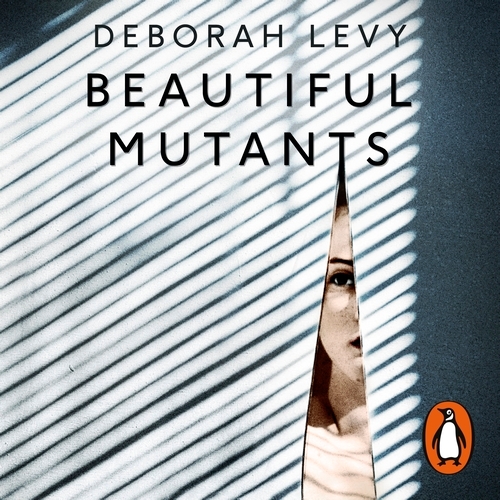 Book cover of Beautiful Mutants by Deborah Levy