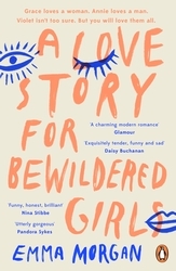 Book cover of A Love Story for Bewildered Girls by Emma Morgan
