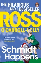 Book cover of Schmidt Happens by Ross O'Carroll-Kelly