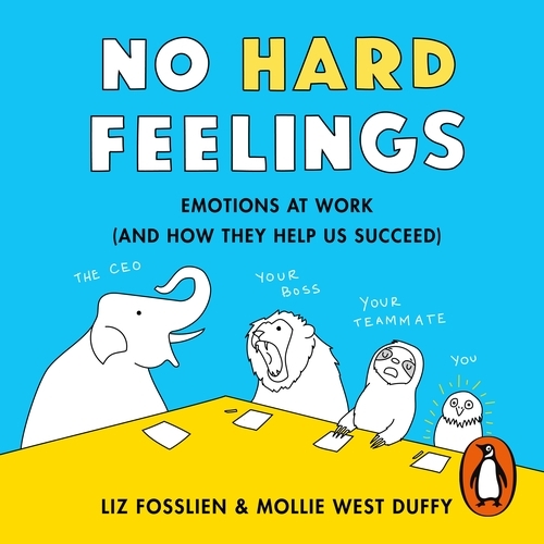 Book cover of No Hard Feelings by Liz Fosslien, Mollie West Duffy