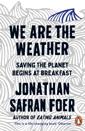 Book cover of We are the Weather by Jonathan Safran Foer