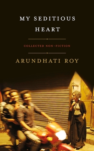 Book cover of My Seditious Heart by Arundhati Roy