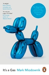 Book cover of It's a Gas by Mark Miodownik