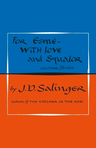 Book cover of For Esmé - with Love and Squalor by J. D. Salinger
