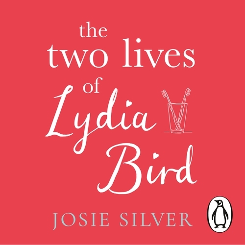 Book cover of The Two Lives of Lydia Bird by Josie Silver