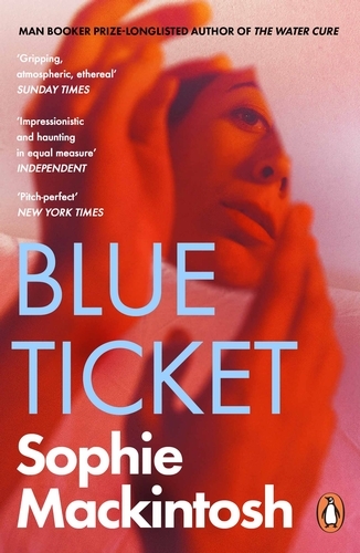 Book cover of Blue Ticket by Sophie Mackintosh
