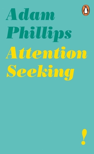 Book cover of Attention Seeking by Adam Phillips