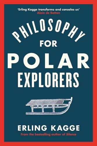 Book cover of Philosophy for Polar Explorers by Erling Kagge