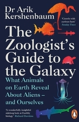 Book cover of The Zoologist's Guide to the Galaxy by Arik Kershenbaum