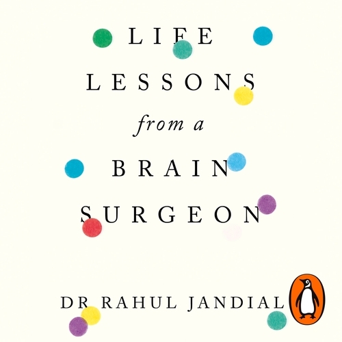 Book cover of Life Lessons from a Brain Surgeon by Rahul Jandial