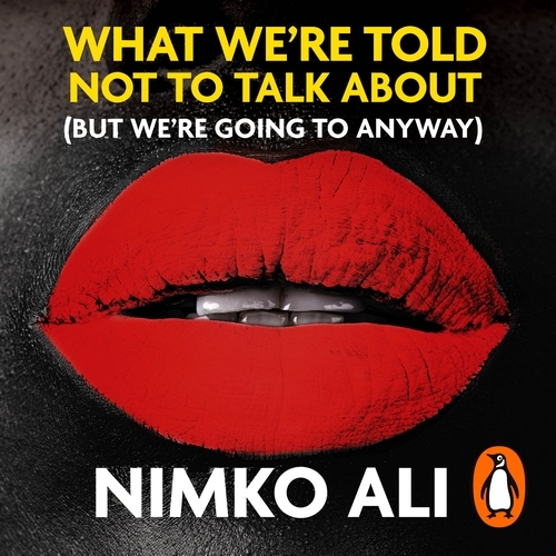 Book cover of What We’re Told Not to Talk About (But We’re Going to Anyway) by Nimko Ali
