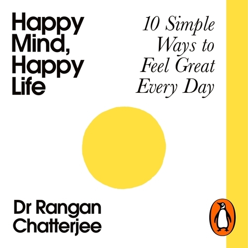 Book cover of Happy Mind, Happy Life by Rangan Chatterjee