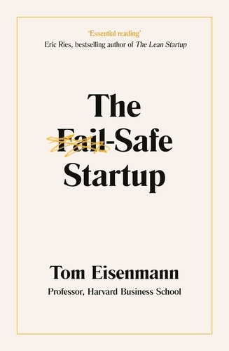 Book cover of The Fail-Safe Startup by Tom Eisenmann