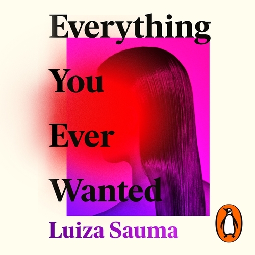 Book cover of Everything You Ever Wanted by Luiza Sauma
