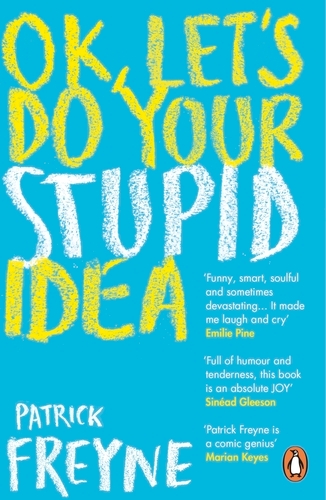 Book cover of OK, Let's Do Your Stupid Idea by Patrick Freyne