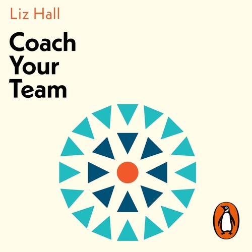 Book cover of Coach Your Team by Liz Hall