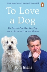 Book cover of To Love a Dog by Tom Inglis