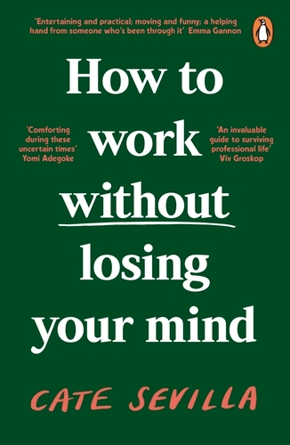 Book cover of How to Work Without Losing Your Mind by Cate Sevilla