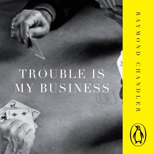 Book cover of Trouble is My Business by Raymond Chandler