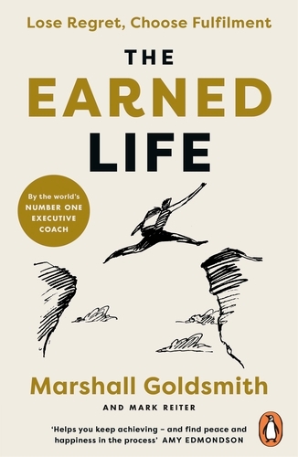 Book cover of The Earned Life by Marshall Goldsmith, Mark Reiter