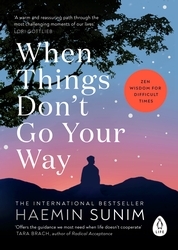 Book cover of When Things Don’t Go Your Way by Haemin Sunim