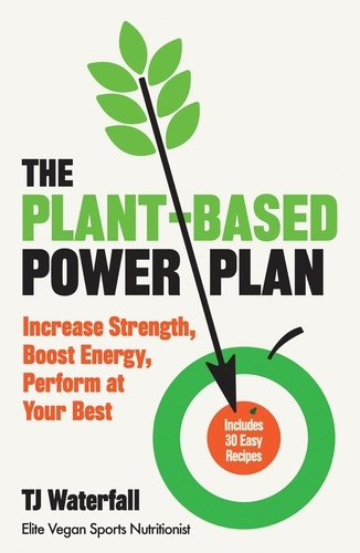 Book cover of The Plant-Based Power Plan by TJ Waterfall
