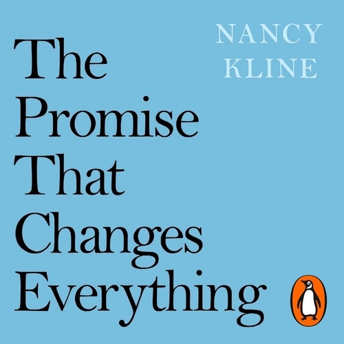 Book cover of The Promise That Changes Everything by Nancy Kline