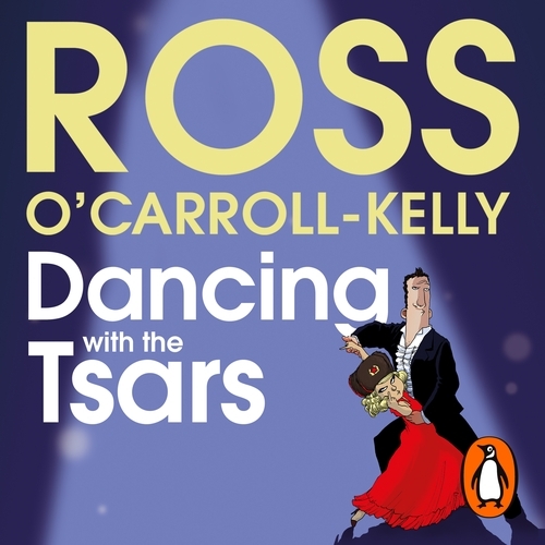Book cover of Dancing with the Tsars by Ross O'Carroll-Kelly