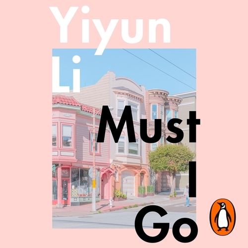 Book cover of Must I Go by Yiyun Li