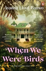 Book cover of When We Were Birds by Ayanna Lloyd Banwo