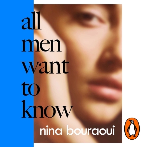 Book cover of All Men Want to Know by Nina Bouraoui