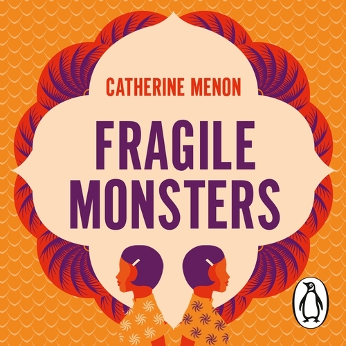 Book cover of Fragile Monsters by Catherine Menon
