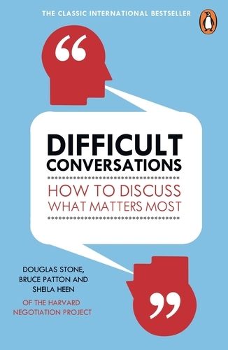 Book cover of Difficult Conversations by Bruce Patton, Douglas Stone, Sheila Heen