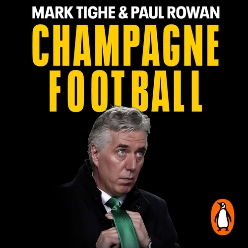 Book cover of Champagne Football by Mark Tighe, Paul Rowan