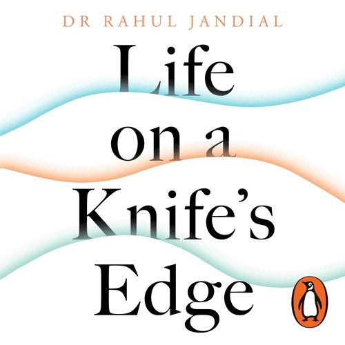 Book cover of Life on a Knife’s Edge by Rahul Jandial