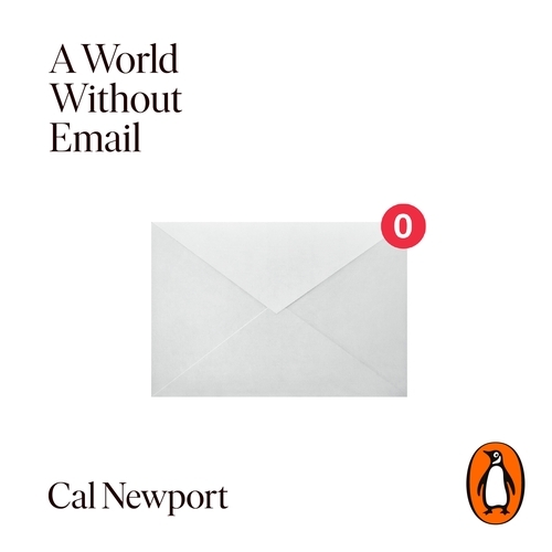 Book cover of A World Without Email by Cal Newport