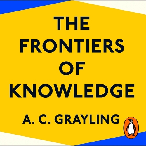 Book cover of The Frontiers of Knowledge by A. C. Grayling