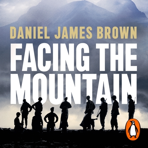 Book cover of Facing The Mountain by Daniel James Brown