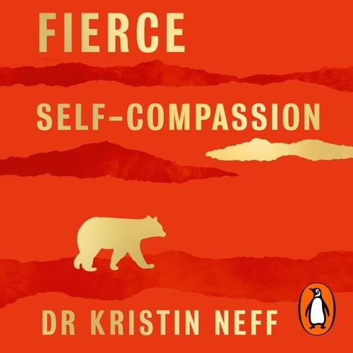 Book cover of Fierce Self-Compassion by Kristin Neff