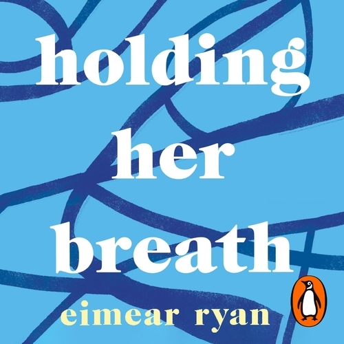 Book cover of Holding Her Breath by Eimear Ryan
