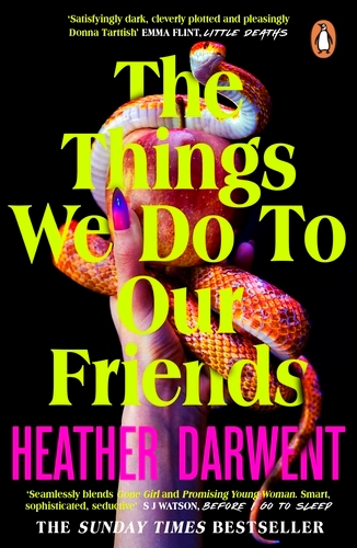 Book cover of The Things We Do To Our Friends by Heather Darwent