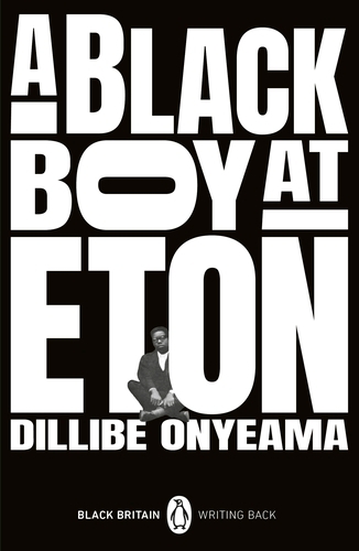Book cover of A Black Boy at Eton by Dillibe Onyeama