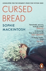 Book cover of Cursed Bread by Sophie Mackintosh