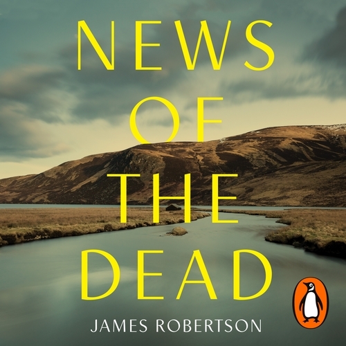 Book cover of News of the Dead by James Robertson