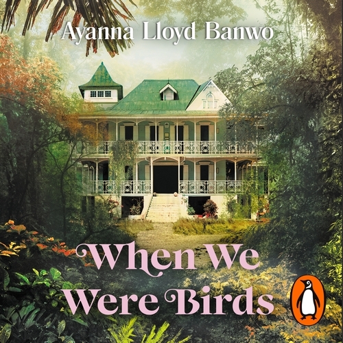 Book cover of When We Were Birds by Ayanna Lloyd Banwo