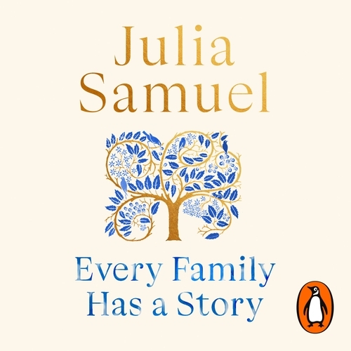 Book cover of Every Family Has A Story by Julia Samuel