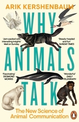 Book cover of Why Animals Talk by Arik Kershenbaum
