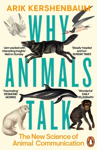 Book cover of Why Animals Talk by Arik Kershenbaum