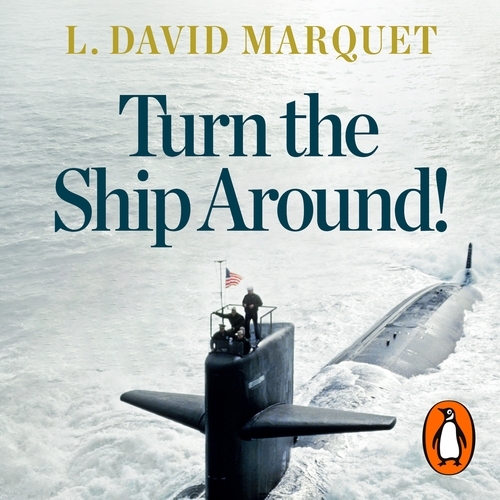 Book cover of Turn The Ship Around! by L. David Marquet