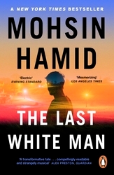 Book cover of The Last White Man by Mohsin Hamid